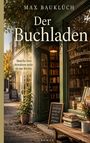 „MAX BAUKLÜCH – Der Buchladen. Manche Orte bewahren mehr als nur Bücher.“ Gemütliche Buchhandlung mit Herbststimmung.