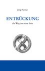 Der Text zeigt: "Jörg Purner, ENTRÜCKUNG, als Weg ins reine Sein". Darunter ein verschlungenes Knotensymbol.