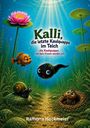 "Kalli, die letzte Kaulquappe im Teich, die Kaulquappe, die kein Frosch werden will." Vier freundliche Unterwasserfiguren.