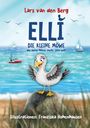 Text: "Lars van den Berg, ELLI DIE KLEINE MÖWE, die keine Möwe mehr sein will, Illustrationen: Franziska Hohenhausen." 

Illustration zeigt eine lächelnde Möwe vor einem Meer mit Booten.