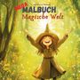 Mega Malbuch Magische Welt von Barbara Nowak. Ein fröhliches Mädchen mit Hut in einem strahlend grünen Wald.