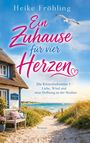 Buchtitel: "Ein Zuhause für vier Herzen". Szene: Ein Pfad führt durch Dünen zu einem ruhigen Strand, ein Reetdachhaus steht links.