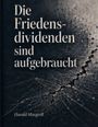 Titeltext: "Die Friedensdividenden sind aufgebraucht." Unten: Harald Margreff. Hintergrund mit rissigem Netzmuster.