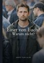 Einer von Euch? Warum nicht? Andy Van Aldi. Ein Mann sieht ernst, unscharfer Hintergrund.