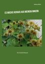 "Es wuchs heraus aus meinem Innern" ist ein Gedichtband von Andrea Rohn. Foto: Pflanzen mit filigranen Blüten vor grünem Hintergrund.