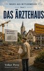 "Neues aus Mittlerweile Band 3: Das Ärztehaus. Hier entsteht das Ärztehaus. Älterer Mann an einer Baustelle vor Rathaus."