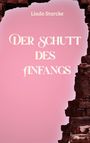 "Linda Starcke. Der Schutt des Anfangs. Roman." Titel auf rosa Hintergrund, seitlich von dunklem Schutt eingerahmt.