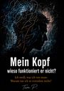 „Mein Kopf, wieso funktioniert er nicht?" Illustration eines Profils mit chaotischen, wirren Linien im Kopfbereich.