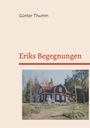 "Eriks Begegnungen" steht in roter Schrift. Darunter ist ein Foto eines roten Hauses mit schwedischer Flagge.