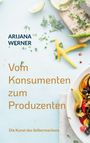 "ARJANA WERNER: Vom Konsumenten zum Produzenten. Die Kunst des Selbermachens." Halbierter Teller mit buntem Salat, Brett.