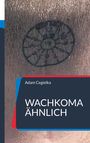 Titel: "WACHKOMA ÄHNLICH". Autor: Adam Cegielka. Eine Nahaufnahme einer Haut mit einem runden Tattoo.