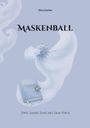 Titel: MASKENBALL. Oben: Silya Lüscher. Unten: Tagebuch. Zwei Jahre Tanz mit dem Virus. Illustration: Virus mit Maske.