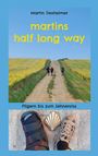 Text: "Martin Dexheimer, martins half long way, Pilgern bis zum Sehnenriss." Ein Feldweg mit drei Wanderern und zwei Schuhen.