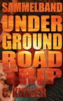 "SAMMELBAND UNDERGROUND ROAD TRIP C. KNAUER" in großen Buchstaben, im Hintergrund ein Paar in Umarmung.