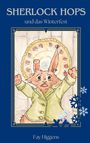 "Sherlock Hops und das Winterfest", Fay Higgens. Illustration eines Hasen im Anzug mit einem großen Kuchen im Hintergrund.