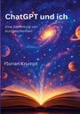 "ChatGPT und ich. Eine Sammlung von Kurzgeschichten. Florian Krumpt." Kosmos mit Galaxien und offenem Buch.