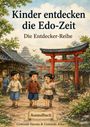 Text: "Kinder entdecken die Edo-Zeit, Die Entdecker-Reihe, Ausmalbuch." Illustration von Kindern im traditionellen Japan.