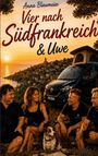 Anna Blaumeise: Vier nach Südfrankreich & Uwe, Buch