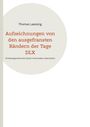 Thomas Laessing: Aufzeichnungen von den ausgefransten Rändern der Tage DLX. 49 belletristische Stücke seitenzahllos.