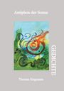"Antiphon der Sonne", "GEDICHTE", "Thomas Siegmann". Bunte Illustration mit spiralförmigen Linien und abstrakten Formen.