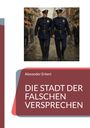 "Die Stadt der falschen Versprechen" von Alexander Erkert. Zwei Polizisten gehen durch eine belebte Altstadtstraße.