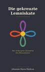 „Die gekreuzte Lemniskate“. Untertitel: „Die verborgene Geometrie des Bewusstseins“. Autor: Johannes Maria Medicus. Farbiges Lemniskaten-Symbol in der Mitte.