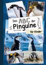 „Das ABC der Pinguine für Kinder“ von Katrin Schnelle. Fotos zeigen verschiedene Pinguinarten in der Natur.