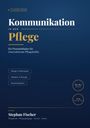 "Kommunikation in der Pflege. Ein Praxisleitfaden für internationale Pflegekräfte. Dialoge, Übungen, Kulturkompetenz."