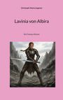 "Lavinia von Albira", "Ein Fantasy-Roman". Illustration einer Kriegerin mit Schwert in bergenreicher Kulisse.