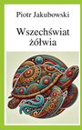 "Piotr Jakubowski. Wszechświat żółwia." Eine bunte, ornamentale Schildkröten-Illustration mit komplexen Mustern.