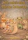 "Wir sehen dich kleine Schnecke." Eine fröhliche Gruppe Tiere mit einer bemalten Schnecke in einer Waldszene.