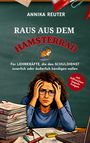 Titel: "RAUS AUS DEM HAMSTERRAD" von Annika Reuter; Illustration: Gestresste Frau, Stapel Papier, grüner Hintergrund.