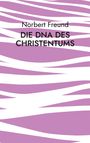 "Norbert Freund: DIE DNA DES CHRISTENTUMS." Lila-weiße Zebrastreifen auf einem Buchcover.