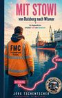 „MIT STOWI von Duisburg nach Wismar. FMC Festmachercrew Duisburg.“ Person in Jacke vor Hafen, vorne Karte.