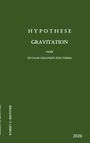 "Gravitation" auf grünem Hintergrund, darüber "Hypothese", unten "Robert G. Brunner" und "2026". Buchcover-Design.