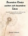 "Besondere Kinder suchen sich besondere Eltern. Eine wahre Geschichte über Hoffnung, Mut und die Kraft einer Familie." Aquarell einer Pusteblume.