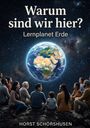 „Warum sind wir hier? Lernplanet Erde.“ Menschen verschiedener Herkunft sitzen auf einer Klippe, blicken zur Erde im All.