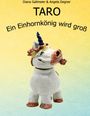 Text: "TARO - Ein Einhornkönig wird groß". Unter einem Regenbogenfarbverlauf steht eine Einhornskulptur mit Krone.