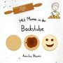 Text: "Mit Mama in der Backstube", "Ein Spiel- und Mitmach-Buch", "Annika Hauns". Illustration von Keksen und einem Kind beim Backen.