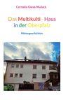 Cornelia Giese-Mulack, "Das Multikulti-Haus in der Oberpfalz", Mietergeschichten. Ein dreistöckiges weißes Haus, bewölkter Himmel.