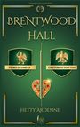 Text: "Brentwood Hall", "Nebelschmerz", "Gesterns Schatten", "Hetty Ardenne". Grünes Cover, zwei Wappen, goldenes Herz.