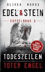 OLIVER MOROS, EDEL & STEIN, DOPPELBAND 3, TODESZEILEN, TOTER ENGEL, Zwei Thriller in einem Band! Statue eines weinenden Engels.