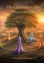 "Die Chroniken der Wurzelstätte. Christian Lötscher." Ein riesiger Baum mit leuchtenden Obelisken in einer Landschaft bei Sonnenuntergang.