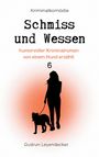 „Kriminalkomödie: Schmisse und Wessen“, humorvoll, von Hund erzählt. Silhouette einer Frau mit Hund, orange Hintergrund.