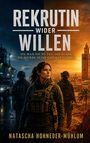 Titel: "Rekrutin wider Willen". Untertitel: "Sie war nicht Teil des Plans. Sie wurde seine größte Stärke." Frau in Militärkleidung.
