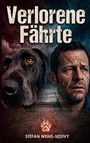 „Verlorene Fährte“ oben, unten „Stefan Weihs-Sedivy“. Illustration: Hund und Mann vor bewölktem Himmel.
