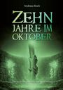 Andreas Koch: Zehn Jahre im Oktober, Buch