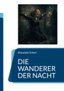 Oben: Frau an Ketten in dunklem Raum, Kerzen im Hintergrund. Unten: "Alexander Erkert, DIE WANDERER DER NACHT".