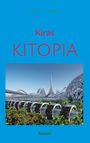 Cover mit Text: "CÄCILIA HARDER", "Kiras KITOPIA", "Roman". 
Futuristische Stadtlandschaft mit Kuppelbauten und viel Grün.