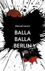 Manuel Lerois: Balla Balla Berlin, Buch